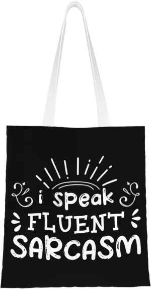 I Speak Fluent Sarcasm Tote Bag for Women Canvas Tote Bags Reusable Shopping Bags Use For Shopping The Tote Bag,Grocery Bags,DIY Gift Bags